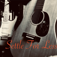 Settle For Less (Featuring Bill Liggett)