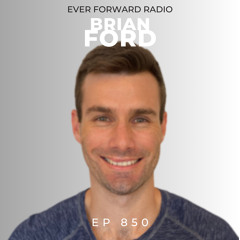 EFR 850: Are You a Personal Development Junkie? How to Make 2025 Your MOST Successful Year Yet Using These SUPER HABITS with Brian Ford