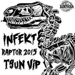 infekt - raptor 2015 (tsun vip) {free dl}
