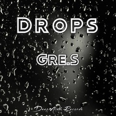 Gre.S - Drops (Original Mix)