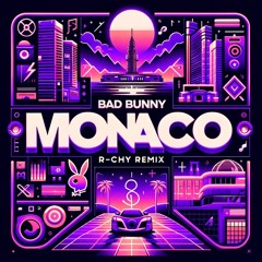 Bad Bunny - Monaco (R-CHY Remix)(PITCHED)