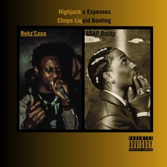 ASAP Rocky - Highjack x Expenses Chops Liquid Bootleg