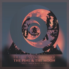 Erich Von Kollar - The Pine & the Moon (Hasith Remix)