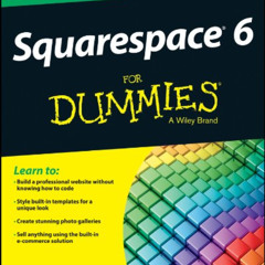 [Get] EPUB 📪 Squarespace 6 For Dummies by  Kris Black EBOOK EPUB KINDLE PDF