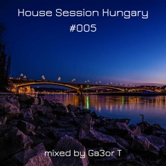 House Session Hungary #005