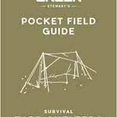 [View] KINDLE 🖊️ Pocket Field Guide: Survival Tarp Shelters by Creek Stewart [EBOOK