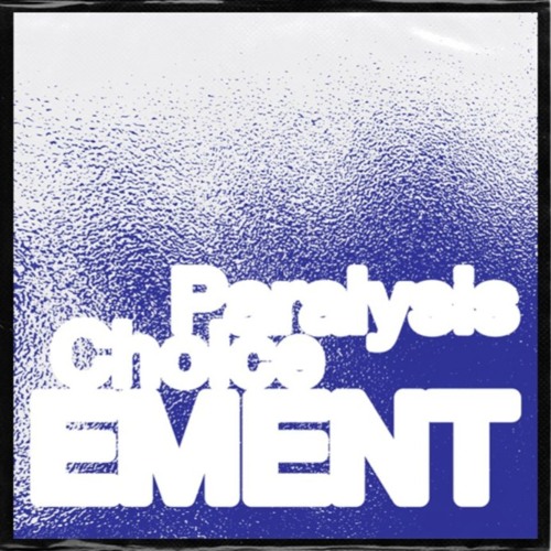 [PZREC011] EMENT – Choice Paralysis EP (incl. Umwelt Remix) SNIPPETS