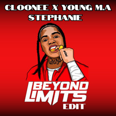 Cloonee x Young M.A - Stephanie (Beyond Limits Edit) [FREE DOWNLOAD] [PLAYED BY ANDRUSS]