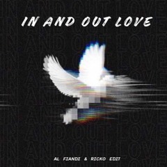 In And Out Love (AL Fiandi & Ricko Edit)