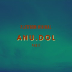 PM 017 / Anu Dol
