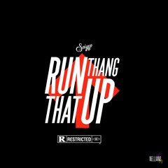 RUN THAT THANG UP