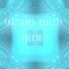 Fractured Reality Volume. 1