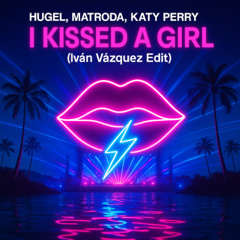 I Kissed A Girl (Iván Vázquez Edit) (Filtered Copyright)