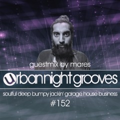 Urban Night Grooves 152 - Guestmix by Mares