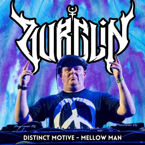 Distinct Motive - Mellow Man [ZURGLIN Flip] (Free DL)