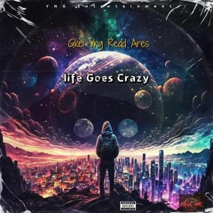 Life goes crazy(Feat.Ares&Yngredd)