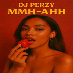 🔥 DJ PERZY – MMH AHH 🍓 (AFROBEATS X DANCEHALL FIRE SONG)  💫🔥🕊️
