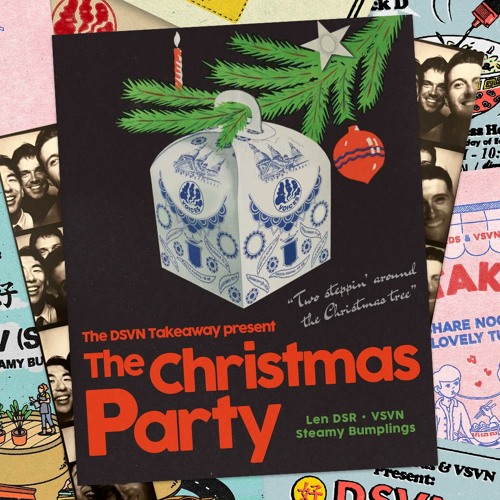 The DSVN Christmas Party w/ Len DSR, VSVN & Steamy Bumplings - DSVN Takeaway