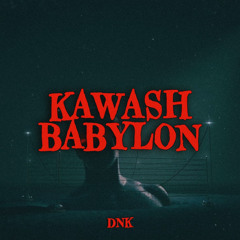 KAWASH BABYLON - (Dnk Saah)