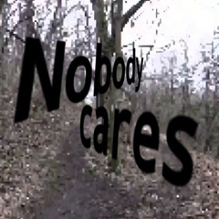 nobody cares