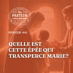Quelle est cette épée qui transperce Marie? (Épisode 441)