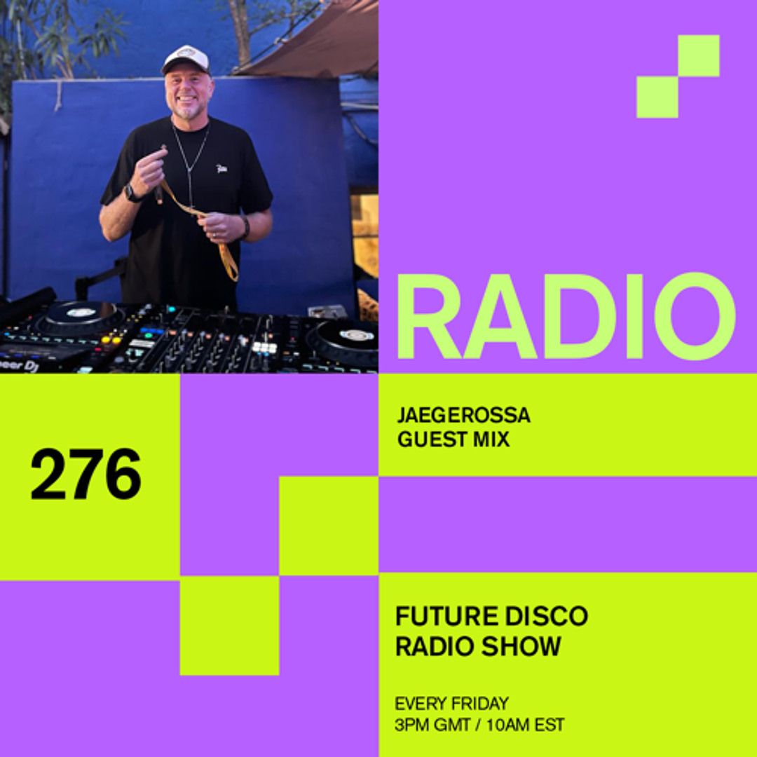 Stream Future Disco Radio - 276 - Jaegerossa Guest Mix by Future