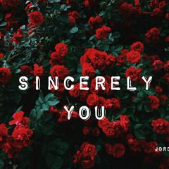 Sincerely you