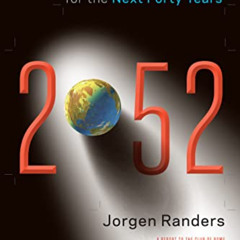 [Read] EPUB 📤 2052: A Global Forecast for the Next Forty Years by  Jorgen Randers [E