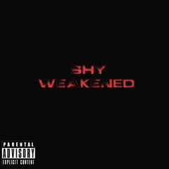 SHY - WEAKENED