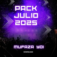 MUFAZA YOI Pack Julio 2025 / DOWNLOAD