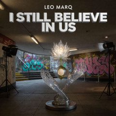 LEO MARQ – I Still Believe in Us [Pop]