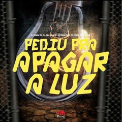 Pediu pra Apagar a Luz(DJ MENOR DA RV)