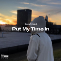 Put My Time In (Music Video On Youtube)
