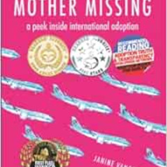 [Download] KINDLE 💖 The Search for Mother Missing: A Peek Inside International Adopt