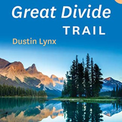 download KINDLE 📒 Hiking Canada’s Great Divide Trail – 4th Edition by  Dustin Lynx [