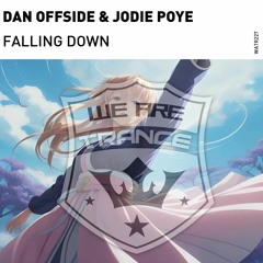 Dan Offside & Jodie Poye - Falling Down (Extended Mix) [ We Are Trance ]