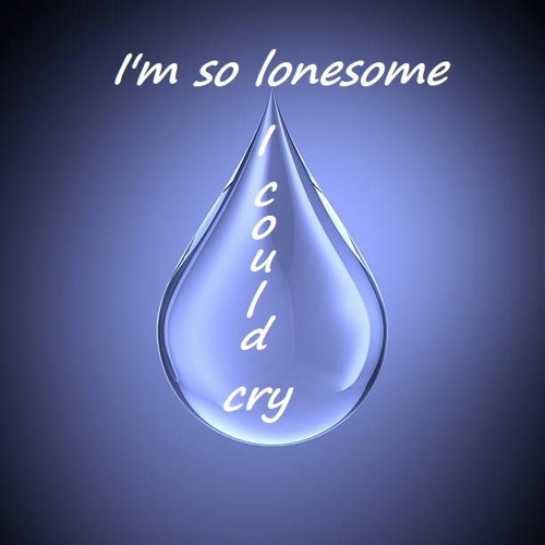 I'm So Lonesome I Could Cry (Cover by Tony)