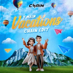 Y Mask - Vacation ( CHAIN Edit )