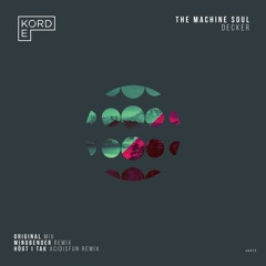 PREMIERE115 // The Machine Soul - Decker (Högt I Tak AcidIsFun Remix)