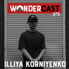 Wondercast 072 w/ Illiya Korniyenko