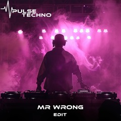 Mr Wrong (Edit)