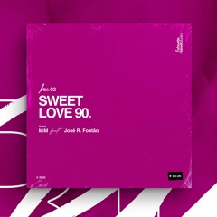 MiM feat. José R. Fontão - Sweet Love 90