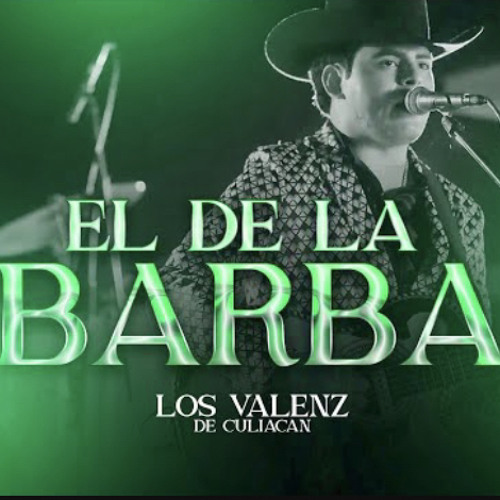 El De La Barba - Los Valenz De Culiacan (En Vivo)