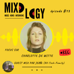 Mixology #13 – Focus Charlotte de Witte, ElectroTop & Guest Mix by JERΩ
