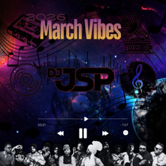 March Vibes 2026 - DJ JSP