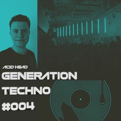 Generation Techno #004 - The Continuation