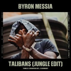 Byron Messia - Talibans (Taimles X Brainfood Intl. X Karmaboy Jungle Edit)