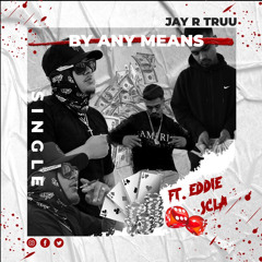 By Any Means Ft. Eddie SCLA