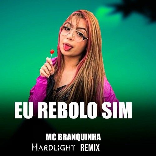 MC Branquinha - Eu Rebolo Sim (Hardlight Remix) download click buy