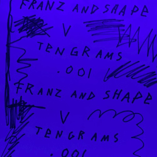 Preview / Franz & Shape v TenGrams - .001 / Releasing 17th January 2025